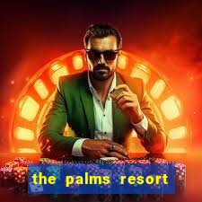 the palms resort and casino