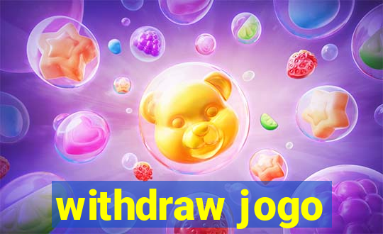 withdraw jogo