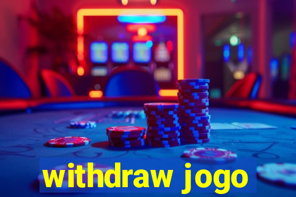 withdraw jogo