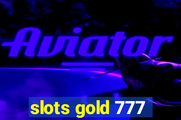 slots gold 777