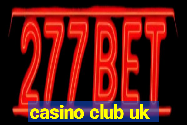 casino club uk