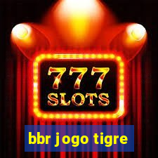 bbr jogo tigre