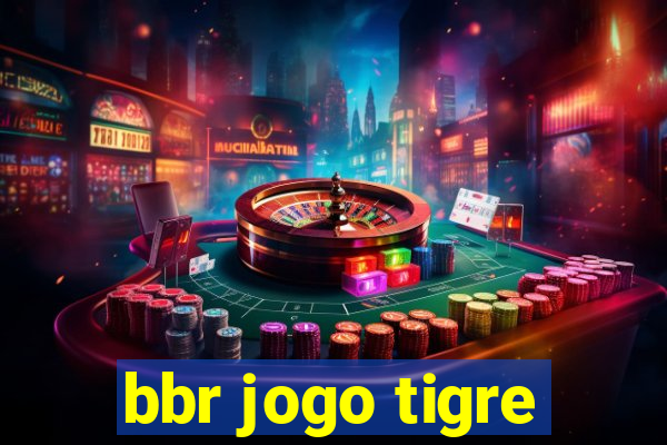 bbr jogo tigre