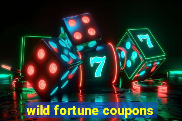 wild fortune coupons