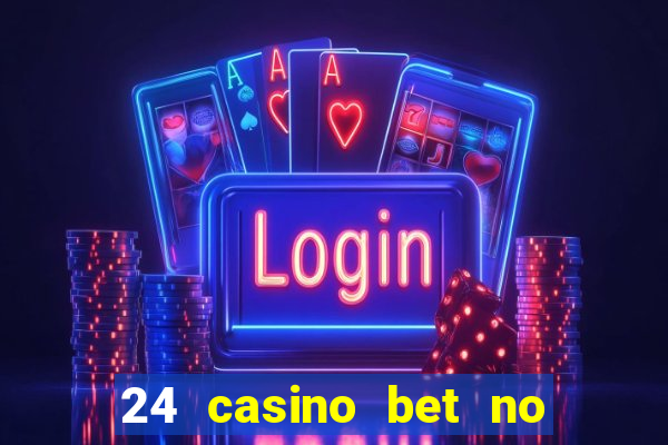 24 casino bet no deposit bonus