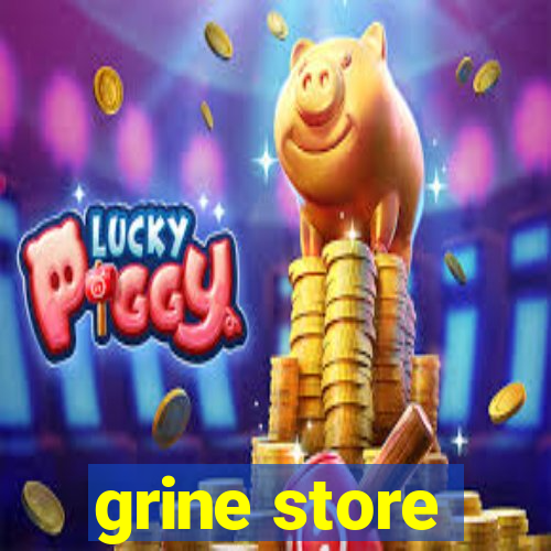 grine store