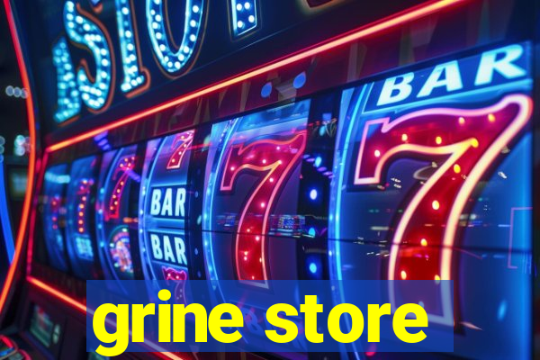 grine store