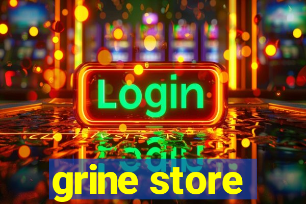 grine store