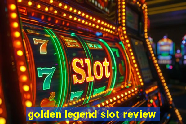 golden legend slot review