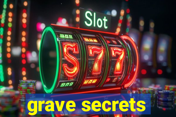 grave secrets