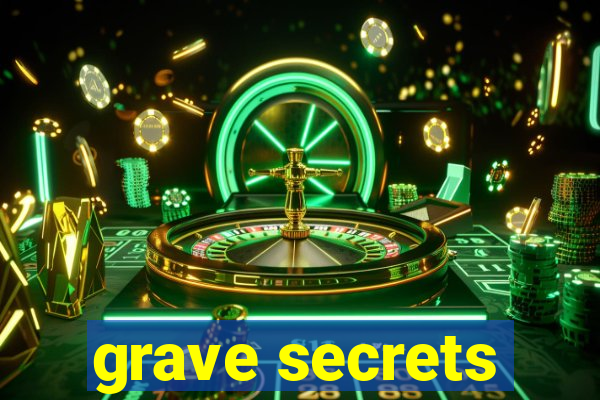 grave secrets