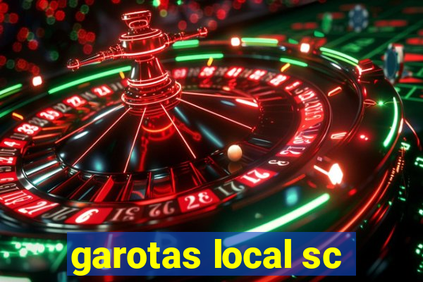 garotas local sc