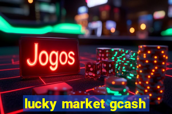 lucky market gcash