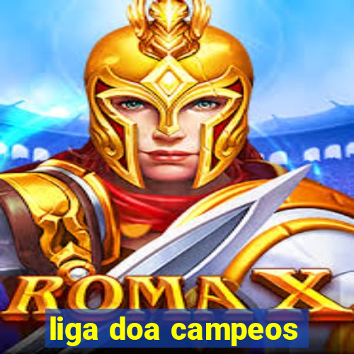 liga doa campeos