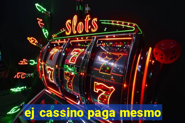 ej cassino paga mesmo