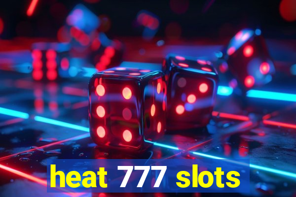 heat 777 slots