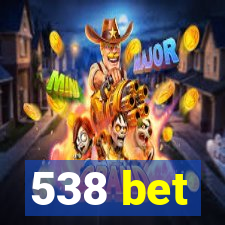 538 bet