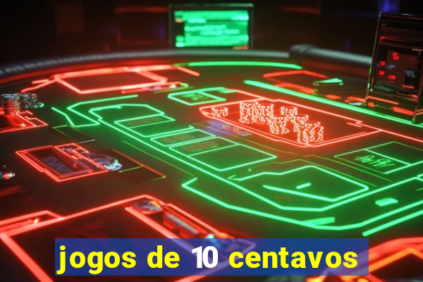 jogos de 10 centavos