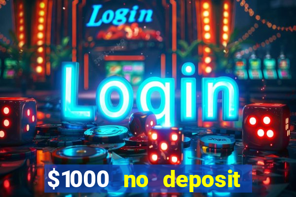 $1000 no deposit bonus casino usa