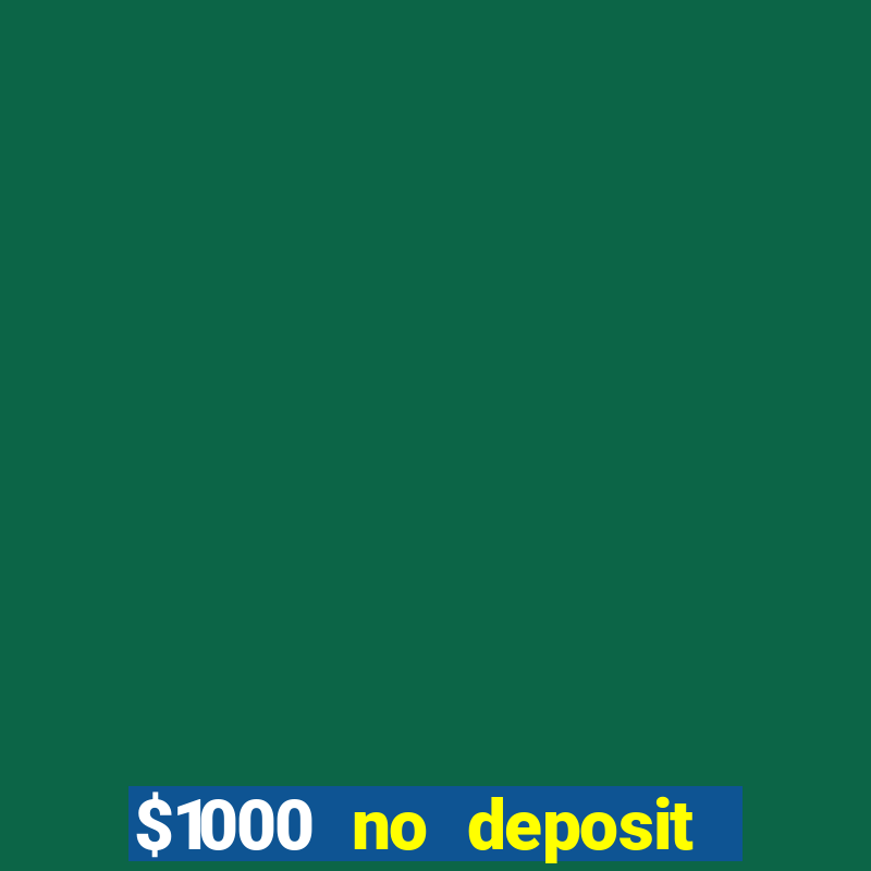 $1000 no deposit bonus casino usa