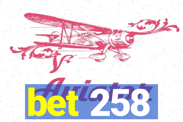 bet 258