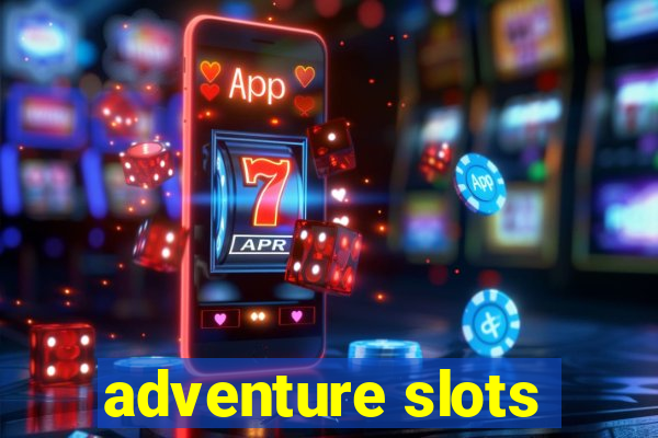 adventure slots