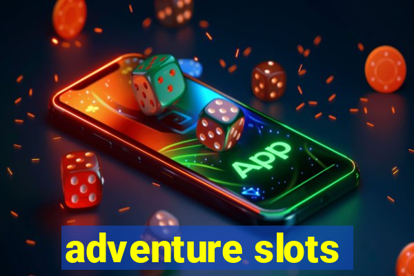 adventure slots