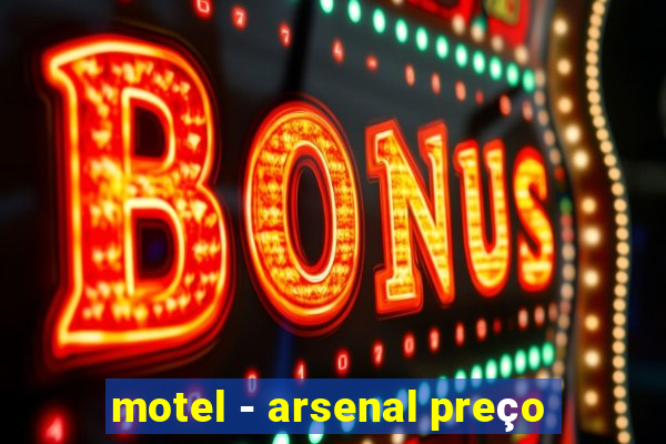 motel - arsenal preço