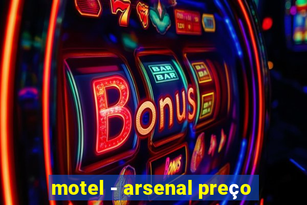 motel - arsenal preço