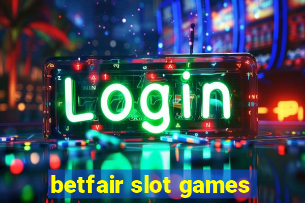 betfair slot games