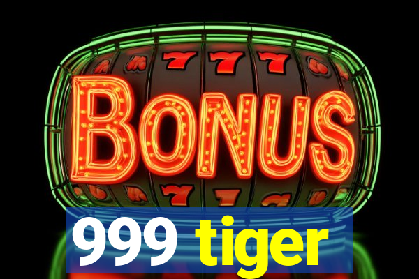 999 tiger