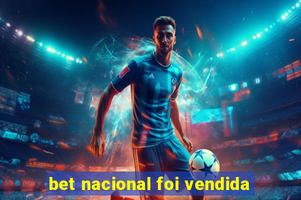 bet nacional foi vendida