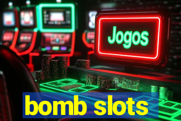 bomb slots