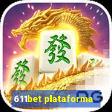 611bet plataforma