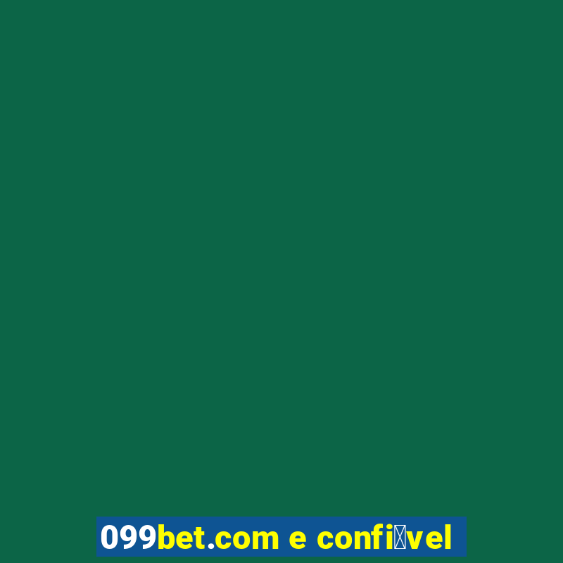 099bet.com e confi谩vel