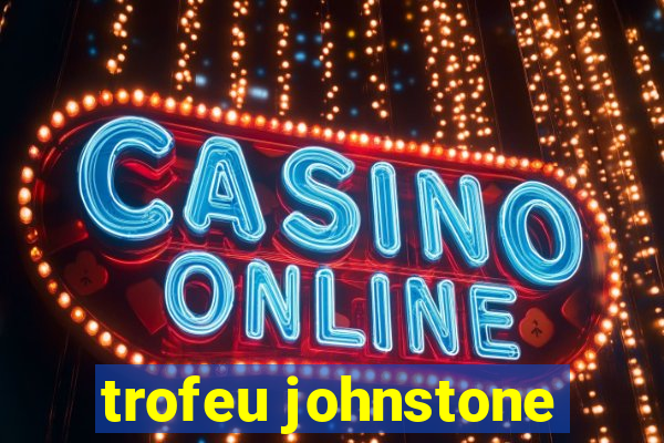 trofeu johnstone