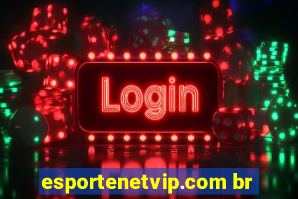 esportenetvip.com br