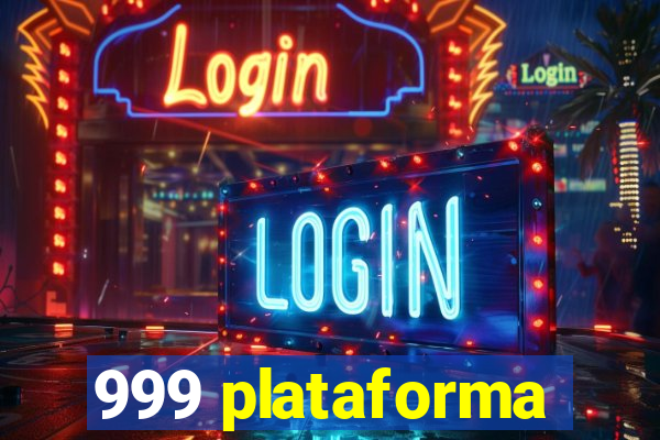 999 plataforma