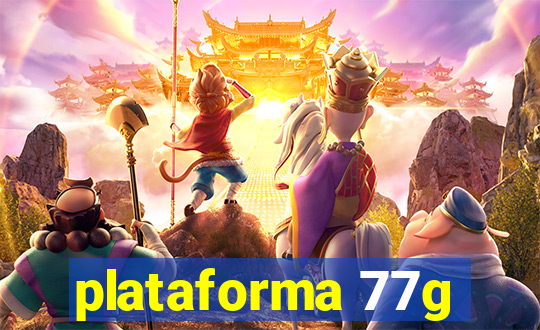 plataforma 77g