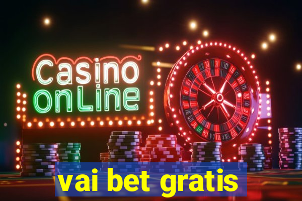 vai bet gratis