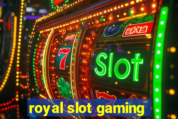 royal slot gaming