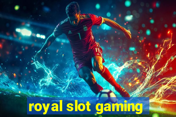 royal slot gaming