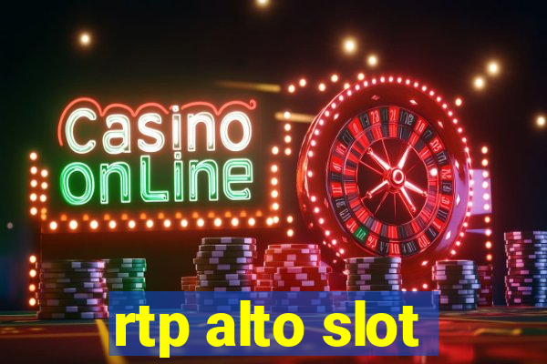 rtp alto slot