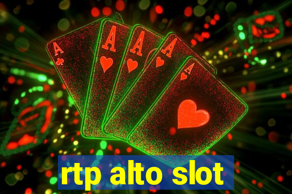 rtp alto slot