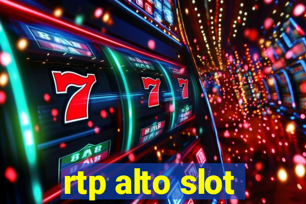 rtp alto slot