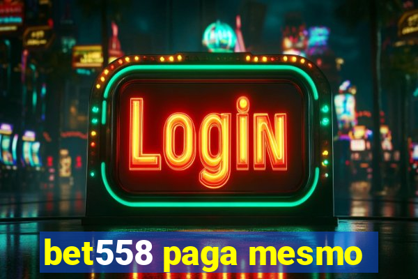 bet558 paga mesmo