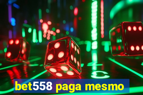 bet558 paga mesmo