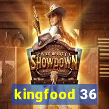 kingfood 36