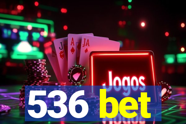 536 bet