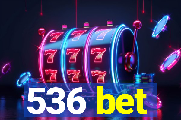 536 bet